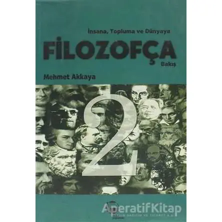 İnsana, Topluma ve Dünyaya Filozofça Bakış - Mehmet Akkaya - Belge Yayınları