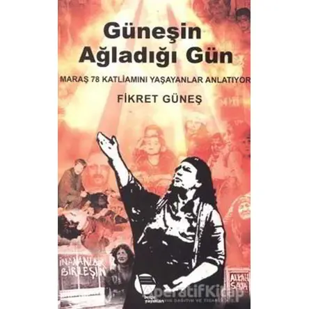 Güneşin Ağladığı Gün - Fikret Güneş - Belge Yayınları