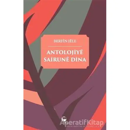 Antolojiye Sairune Dina - Berfin Jele - Belge Yayınları