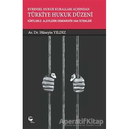 Evrensel Hukuk Kuralları Açısından Türkiye Hukuk Düzeni - Hüseyin Yıldız - Belge Yayınları