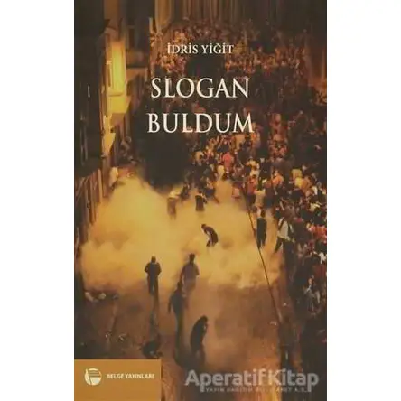 Slogan Buldum - İdris Yiğit - Belge Yayınları
