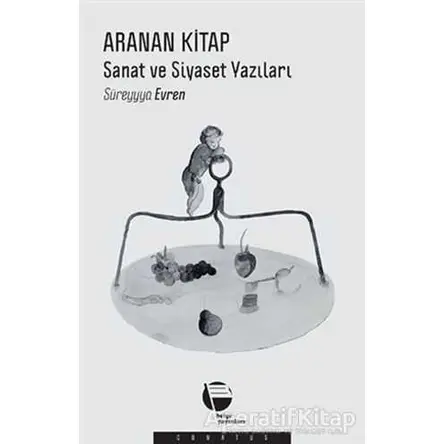Aranan Kitap: Sanat ve Siyaset Yazıları - Süreyyya Evren - Belge Yayınları