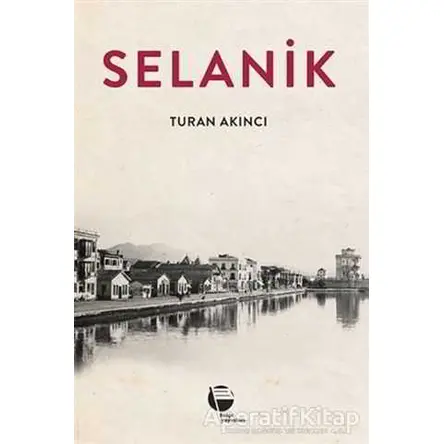 Selanik - Turan Akıncı - Belge Yayınları