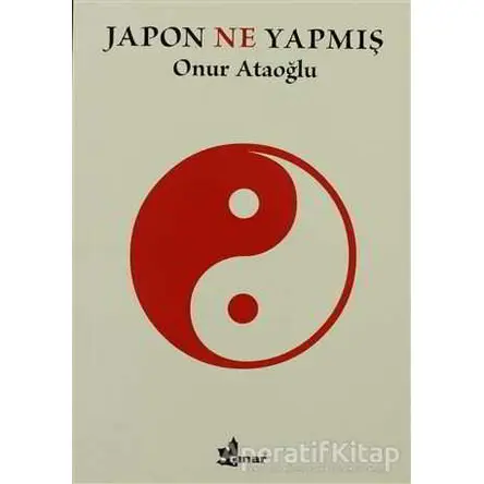 Japon Ne Yapmış - Onur Ataoğlu - Çınar Yayınları