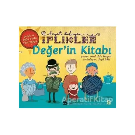 Değerin Kitabı - Hayatı Dokuyan İplikler - Nazlı Eda Noyan - Çınar Yayınları