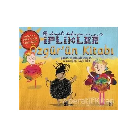 Özgürün Kitabı - Hayatı Dokuyan İplikler - Nazlı Eda Noyan - Çınar Yayınları