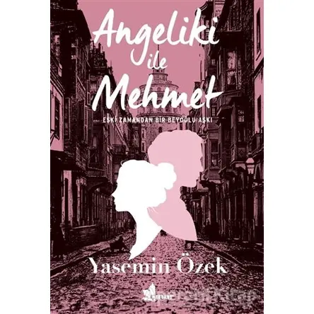 Angeliki ile Mehmet - Yasemin Özek - Çınar Yayınları