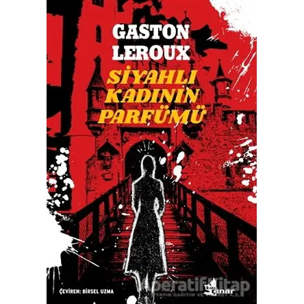 Siyahlı Kadının Parfümü - Gaston Leroux - Çınar Yayınları
