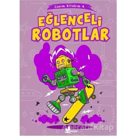 Eğlenceli Robotlar - Canım Kitabım 4 - Kolektif - Çınar Yayınları