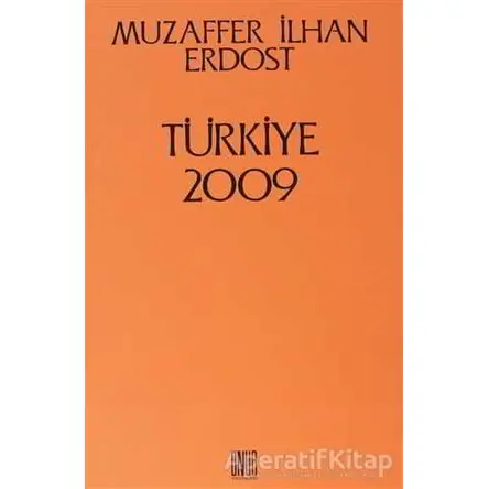 Türkiye 2009 - Muzaffer İlhan Erdost - Onur Yayınları