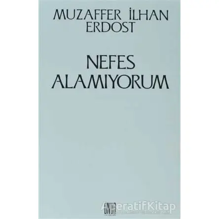 Nefes Alamıyorum - Muzaffer İlhan Erdost - Onur Yayınları