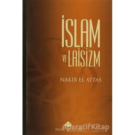 İslam ve Laisizm - M. Nakib El Attas - Pınar Yayınları