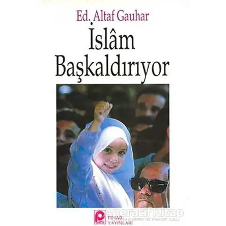 İslam Başkaldırıyor - Altaf Gauhar - Pınar Yayınları