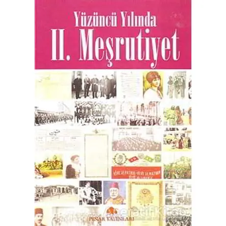 Yüzüncü Yılında 2. Meşrutiyet - Kolektif - Pınar Yayınları