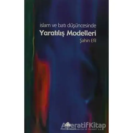 Yaratılış Modelleri - Şahin Efil - Pınar Yayınları