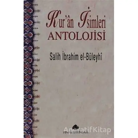 Kur’an İsimleri Antolojisi - Salih İbrahim el-Büleyhi - Pınar Yayınları