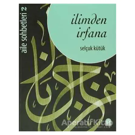 İlimden İrfana - Selçuk Kütük - Pınar Yayınları