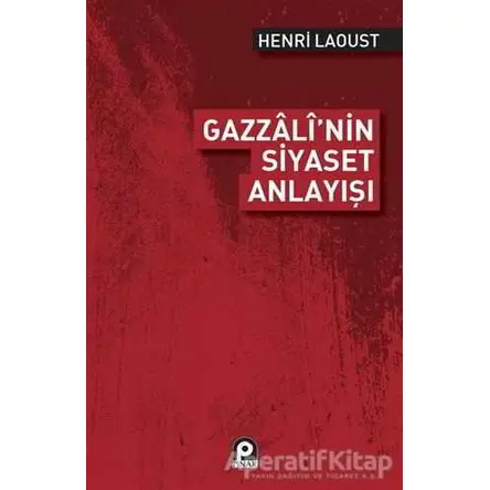 Gazzalinin Siyaset Anlayışı - Henri Laoust - Pınar Yayınları