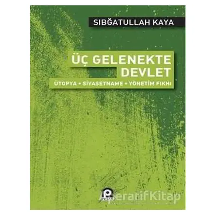 Üç Gelenekte Devlet - Sıbğatullah Kaya - Pınar Yayınları