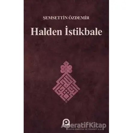 Halden İstikbale - Şemsettin Özdemir - Pınar Yayınları