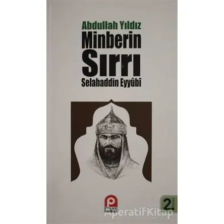 Selahaddin Eyyübi - Minberin Sırrı - Abdullah Yıldız - Pınar Yayınları