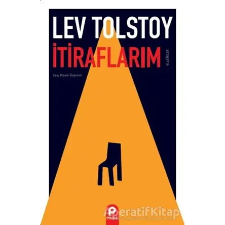 İtiraflarım - Lev Nikolayeviç Tolstoy - Pınar Yayınları