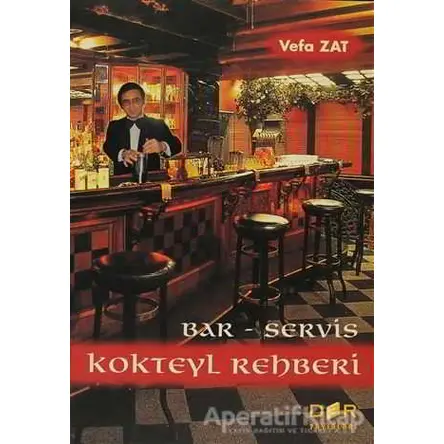 Bar-Servis ve Kokteyl Rehberi - Vefa Zat - Derin Yayınları