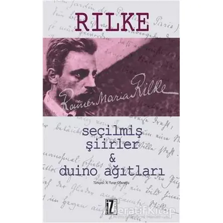 Seçilmiş Şiirler ve Duino Ağıtları - Rainer Maria Rilke - İz Yayıncılık
