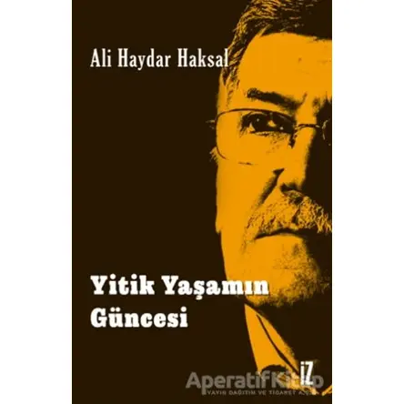 Yitik Yaşamın Güncesi - Ali Haydar Haksal - İz Yayıncılık