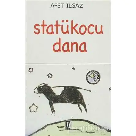 Statükocu Dana - Afet Ilgaz - İz Yayıncılık