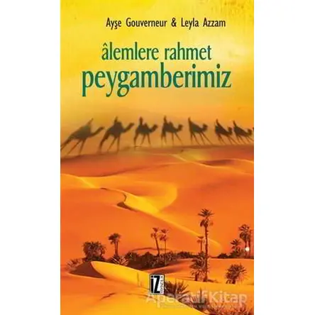 Alemlere Rahmet Peygamberimiz - Ayşe Gouverneur - İz Yayıncılık