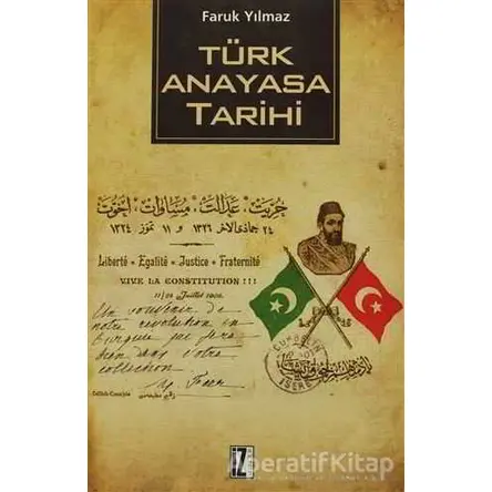 Türk Anayasa Tarihi - Faruk Yılmaz - İz Yayıncılık