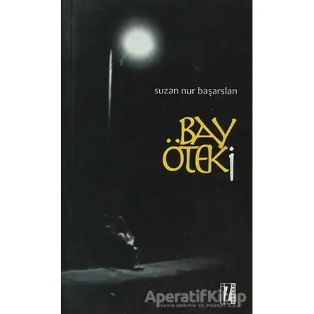 Bay Öteki - Suzan Nur Başarslan - İz Yayıncılık