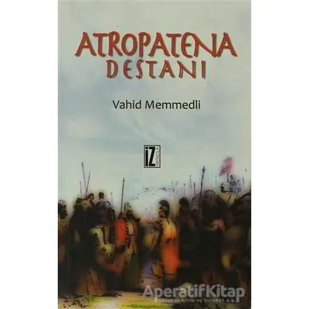 Atropatena Destanı - Vahid Memmedli - İz Yayıncılık