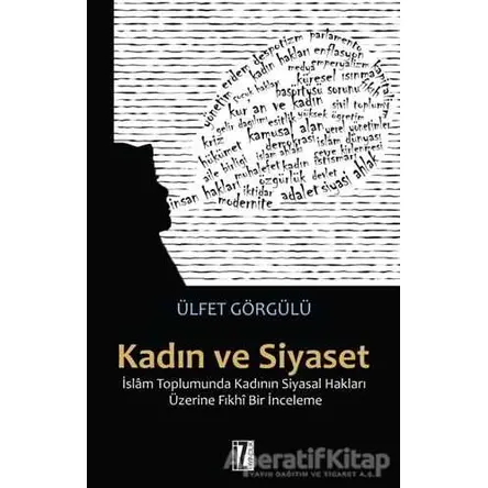 Kadın ve Siyaset - Ülfet Görgülü - İz Yayıncılık