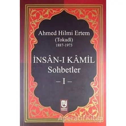 İnsan-ı Kamil Sohbetler 1 - Ahmed Hilmi Ertem - Marifet Yayınları
