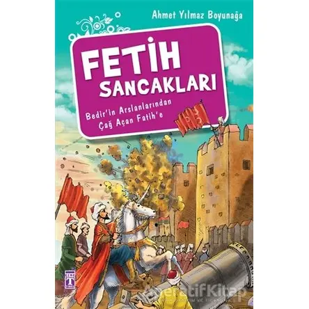 Fetih Sancakları - Ahmet Yılmaz Boyunağa - Genç Timaş