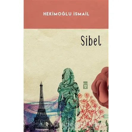 Sibel - Hekimoğlu İsmail - Timaş Yayınları