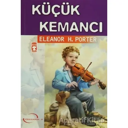 Küçük Kemancı - Eleanor H. Porter - Timaş Çocuk