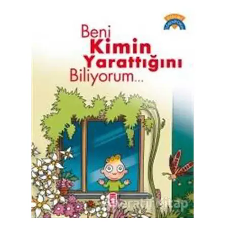 Beni Kimin Yarattığını Biliyorum - Ömer Baldık - Timaş Gülce Çocuk