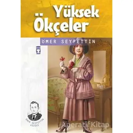 Yüksek Ökçeler - Ömer Seyfettin - Timaş Çocuk