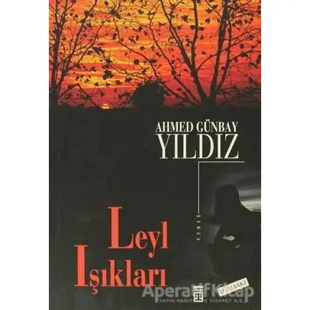 Leyl Işıkları - Ahmed Günbay Yıldız - Timaş Yayınları