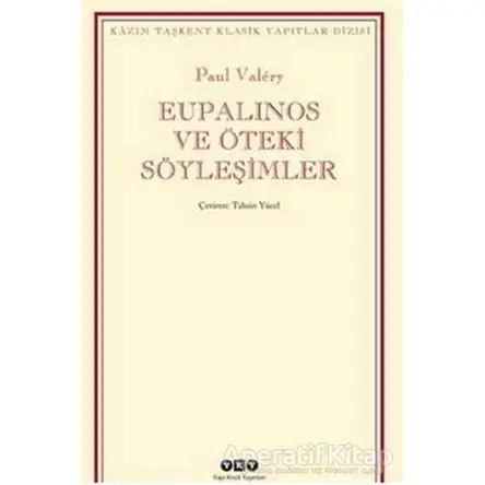 Eupalinos ve Öteki Söyleşimler - Paul Valery - Yapı Kredi Yayınları