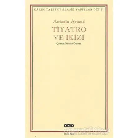 Tiyatro ve İkizi - Antonin Artaud - Yapı Kredi Yayınları