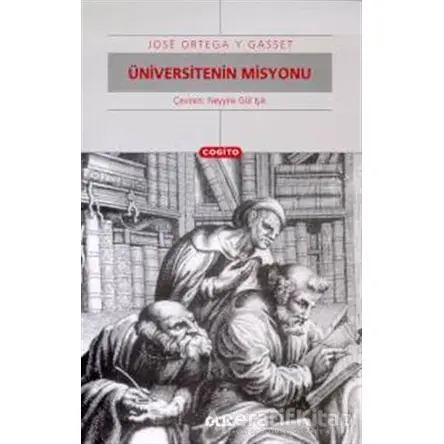 Üniversitenin Misyonu - Jose Ortega y Gasset - Yapı Kredi Yayınları