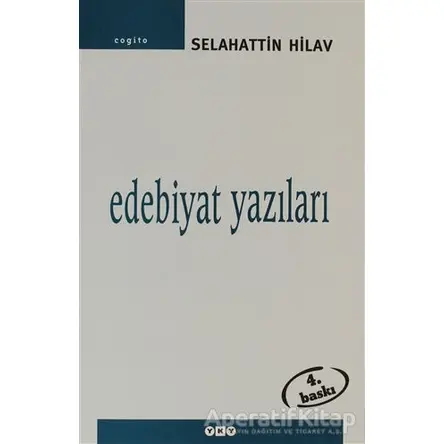 Edebiyat Yazıları - Selahattin Hilav - Yapı Kredi Yayınları
