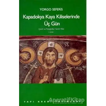 Kapadokya Kaya Kiliselerinde Üç Gün - Yorgo Seferis - Yapı Kredi Yayınları