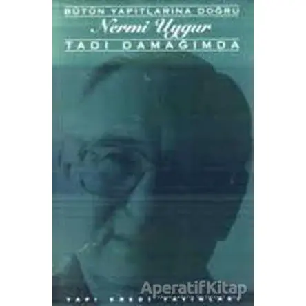 Tadı Damağımda - Nermi Uygur - Yapı Kredi Yayınları