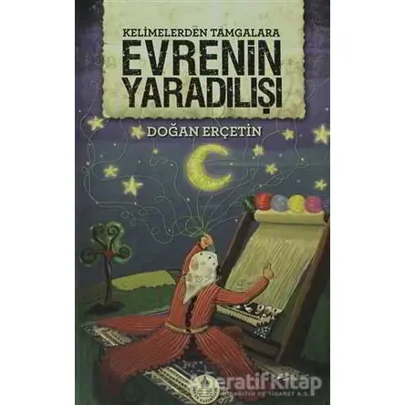 Kelimelerden Tamgalara Evrenin Yaradılışı - Doğan Erçetin - İrfan Yayıncılık