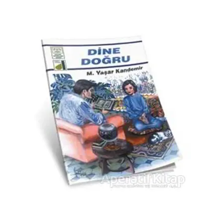 Dine Doğru - M. Yaşar Kandemir - Damla Yayınevi